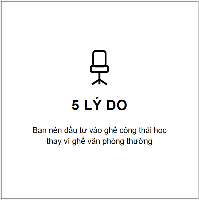 5 lý do bạn nên đầu tư vào ghế công thái học thay vì ghế văn phòng thường